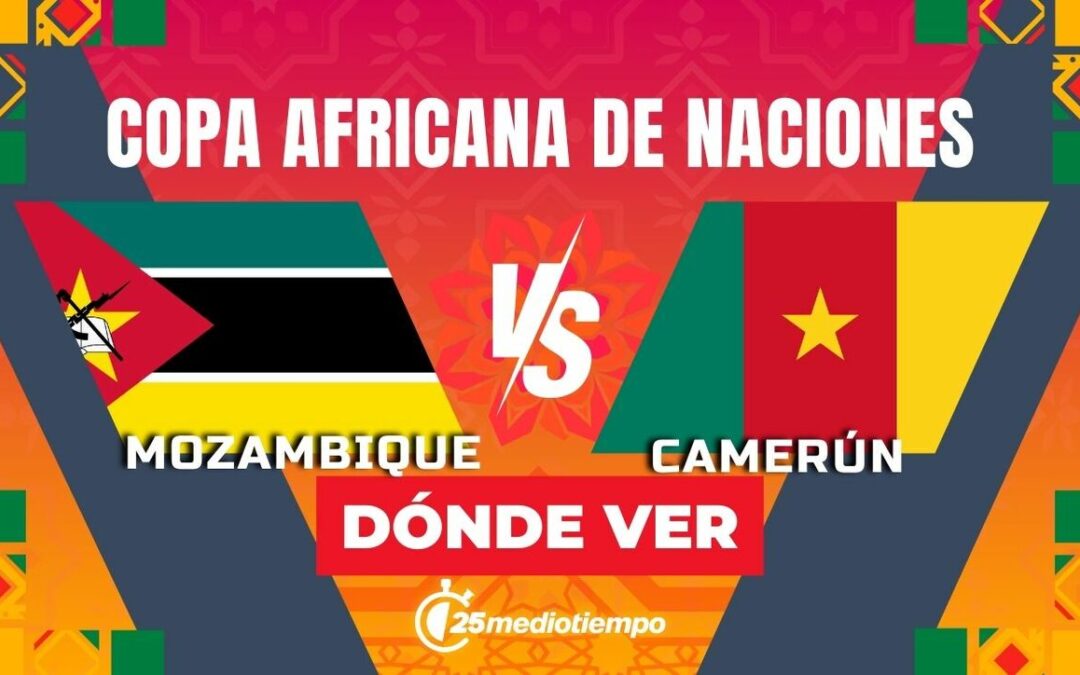 Mozambique vs. Camerún: Descubre cómo y dónde ver EN VIVO el partido de la Copa Africana 2025