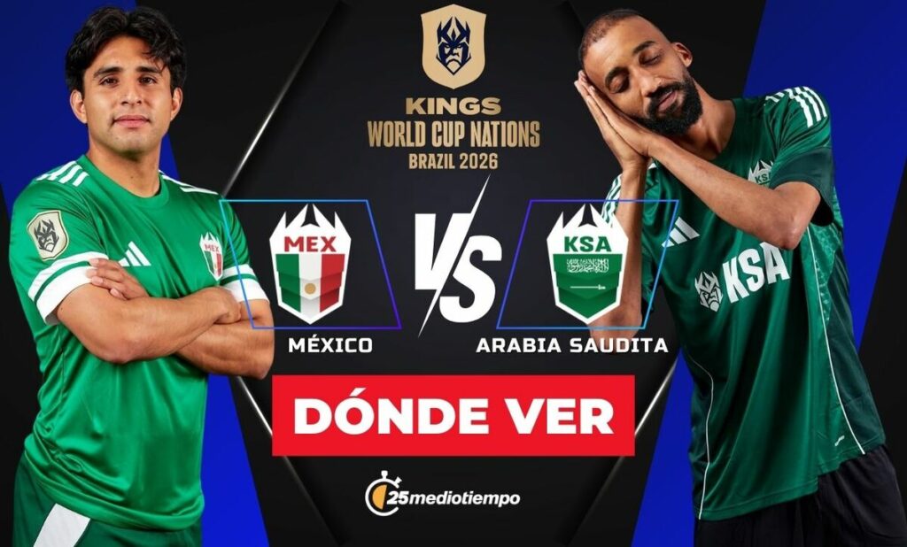 México vs Arabia Saudita: Horario y Dónde Ver el Kings World Cup Nations 2026
