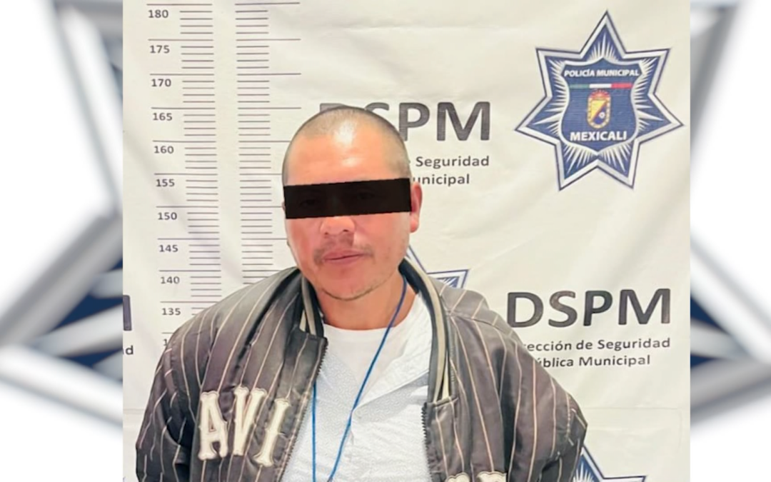 Detienen en Mexicali a objetivo prioritario vinculado a robo violento