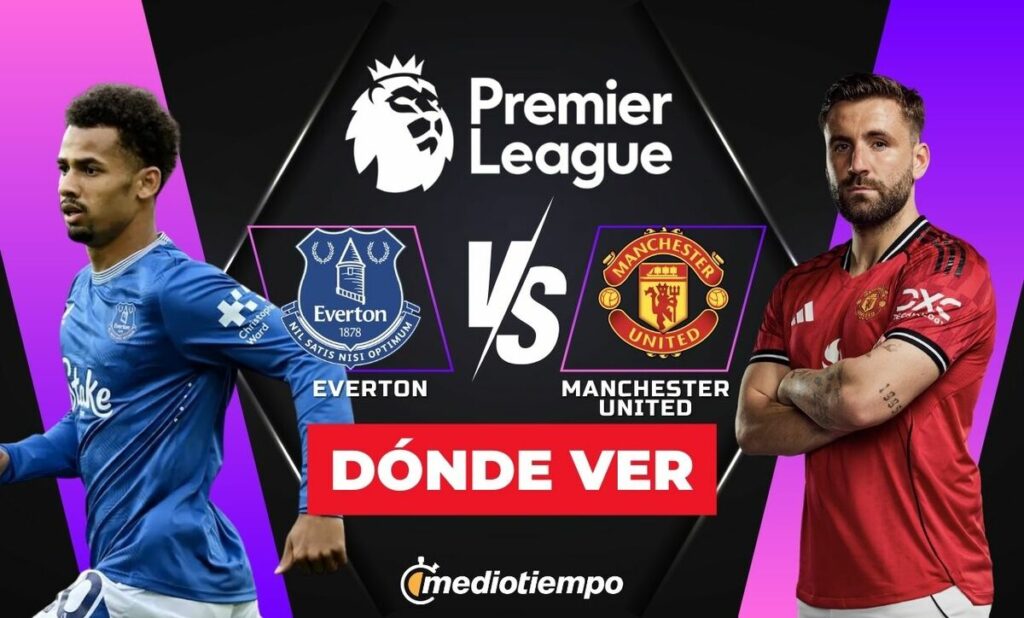 Everton vs. Manchester United EN VIVO: Todo lo que necesitas saber sobre el partido de la Premier League 2026