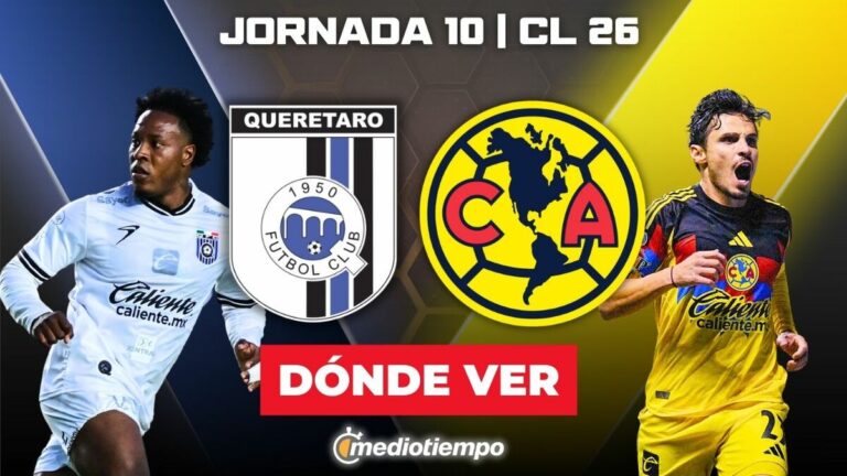 Querétaro vs América: Transmisión EN VIVO de la Jornada 10 de la Liga MX 2026