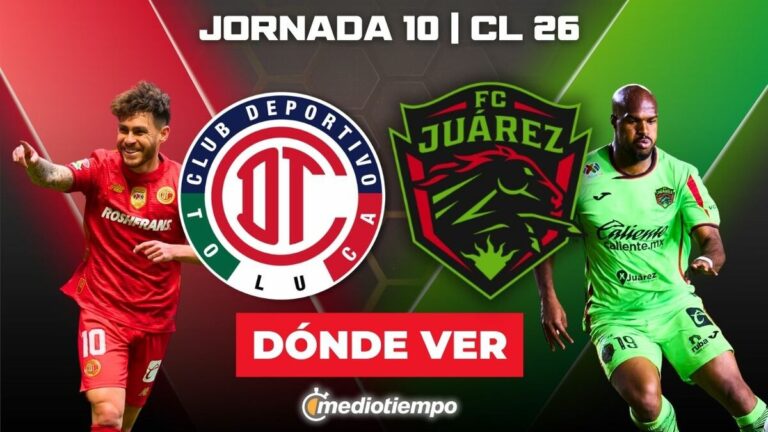 Toluca vs Juárez: Cómo y dónde ver el partido en vivo de la Jornada 10 de Liga MX 2026
