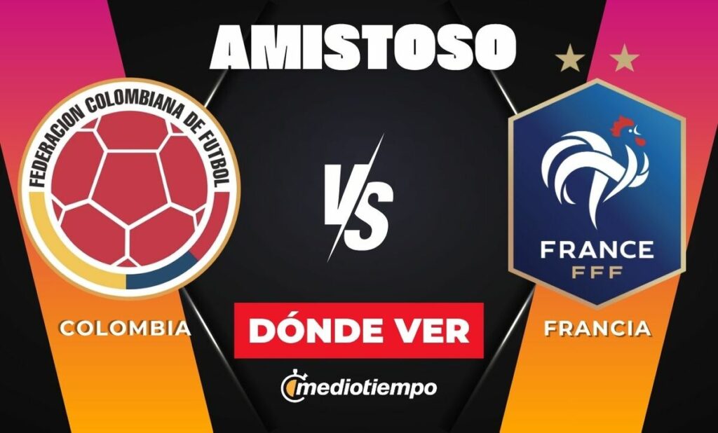 Colombia vs. Francia: Transmisión EN VIVO del Partido Amistoso 2026