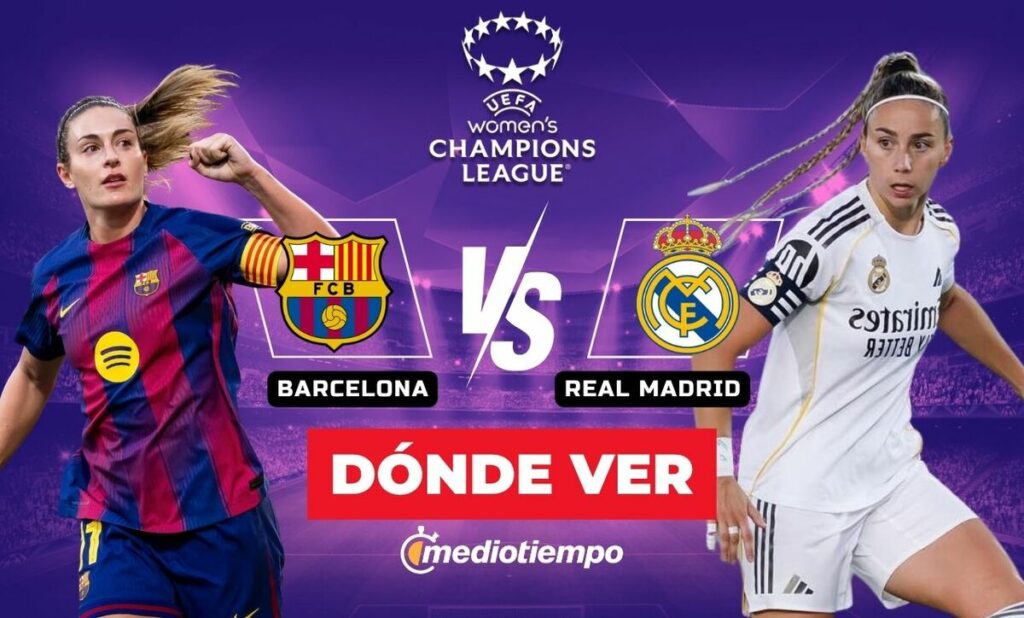 Barcelona vs Real Madrid: Cómo ver en vivo los Cuartos de Final de la Champions League Femenil 2026