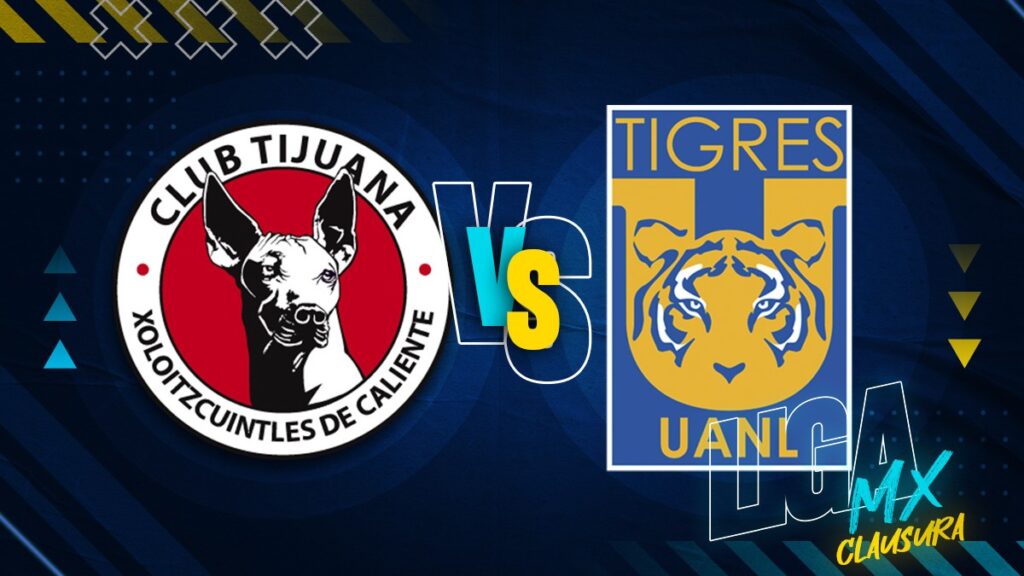 Tijuana Vs Tigres: Horario Y Transmisión En Vivo Del Partido De La ...