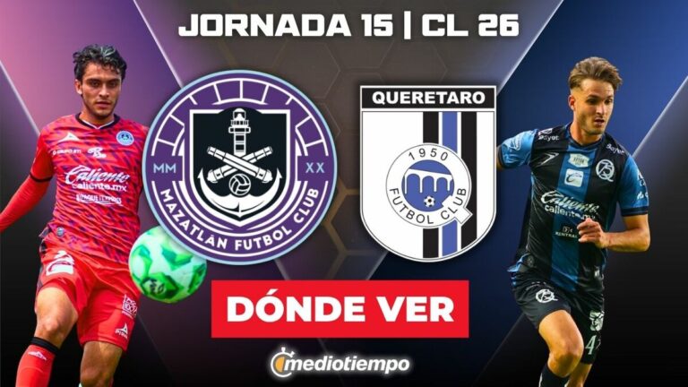 Mazatlán vs Querétaro: Descubre cómo ver en vivo el partido de la jornada 15 del Clausura 2026