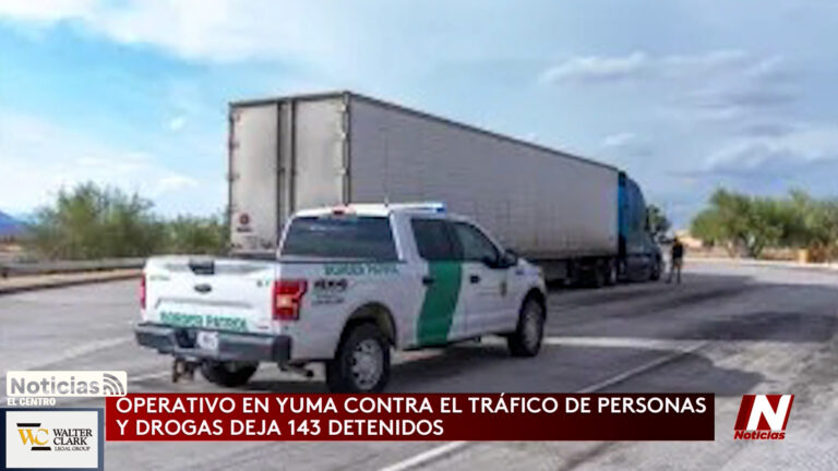 Operativo en Yuma deja 143 detenidos y decomiso de drogas durante una semana